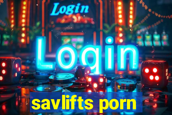 savlifts porn